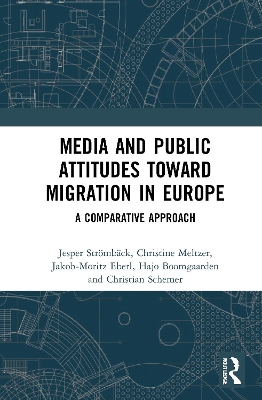 Media and Public Attitudes Toward Migration in Europe: A Comparative Approach book