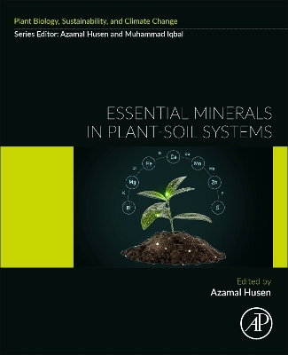 Essential Minerals in Plant-Soil Systems: Coordination, Signaling, and Interaction under Adverse Situations book