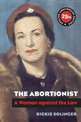 The The Abortionist: A Woman Against the Law by Rickie Solinger