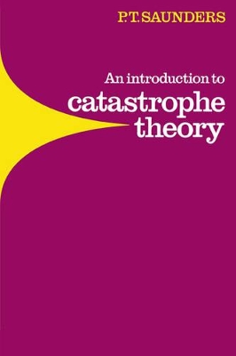 An Introduction to Catastrophe Theory by Peter Timothy Saunders