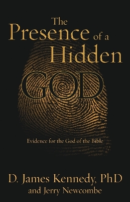 The Presence of a Hidden God: Evidence for the God of the Bible book