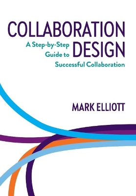 Collaboration Design: A Step-by-Step Guide to Successful Collaboration book