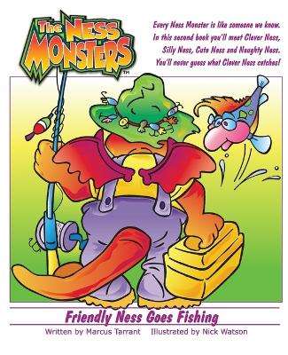 Friendly Ness Goes Fishing: You'll never guess what Clever Ness catches! book