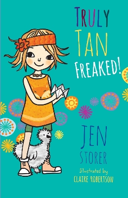 Truly Tan: Freaked! (Truly Tan, #4) by Jen Storer