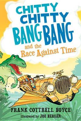 Chitty Chitty Bang Bang and the Race Against Time by Joe Berger