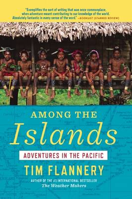 Among the Islands by Tim Flannery