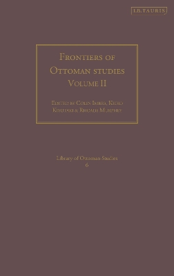 Frontiers of Ottoman Studies: Volume II by Colin Imber