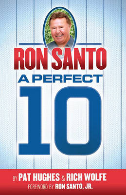 Ron Santo - A Perfect 10 book