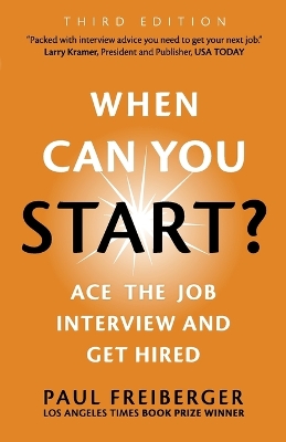 When Can You Start? Ace the Job Interview and Get Hired, Third Edition book