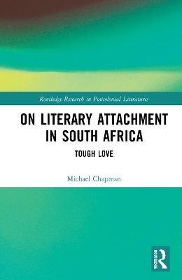 On Literary Attachment in South Africa: Tough Love by Michael Chapman