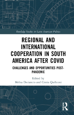 Regional and International Cooperation in South America After COVID: Challenges and Opportunities Post-pandemic book