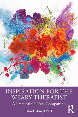 Inspiration for the Weary Therapist: A Practical Clinical Companion book