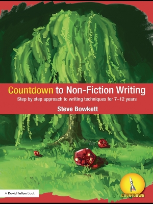 Countdown to Non-Fiction Writing: Step by Step Approach to Writing Techniques for 7-12 Years by Steve Bowkett