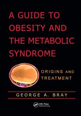 A Guide to Obesity and the Metabolic Syndrome by George A. Bray