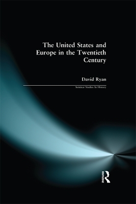 The The United States and Europe in the Twentieth Century by David Ryan