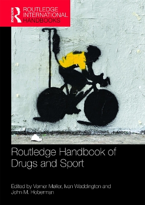 Routledge Handbook of Drugs and Sport by Verner Møller