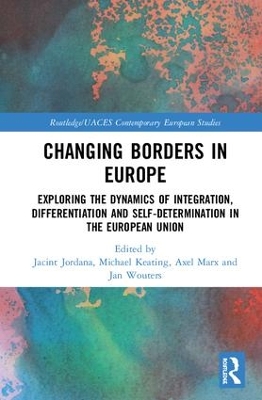 Changing Borders in Europe: Exploring the Dynamics of Integration, Differentiation and Self-Determination in the European Union book