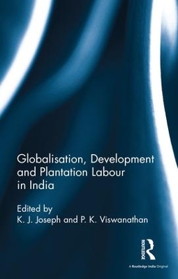 Globalisation, Development and Plantation Labour in India book