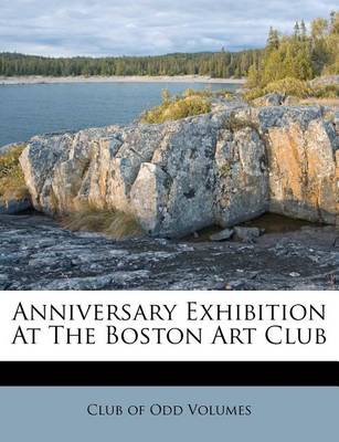 Anniversary Exhibition at the Boston Art Club book