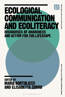 Ecological Communication and Ecoliteracy: Discourses of Awareness and Action for the Lifescape book