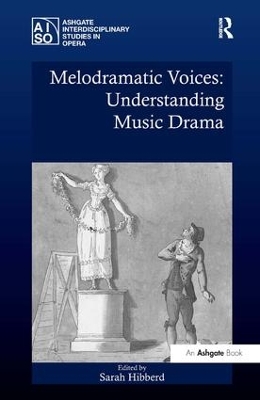 Melodramatic Voices: Understanding Music Drama by Professor Sarah Hibberd