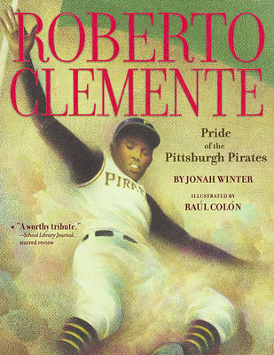 Roberto Clemente by Jonah Winter