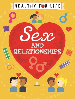Healthy for Life: Sex and relationships by Anna Claybourne