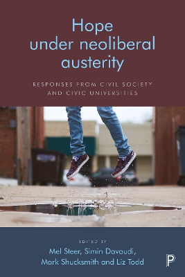 Hope Under Neoliberal Austerity: Responses from Civil Society and Civic Universities by Mel Steer