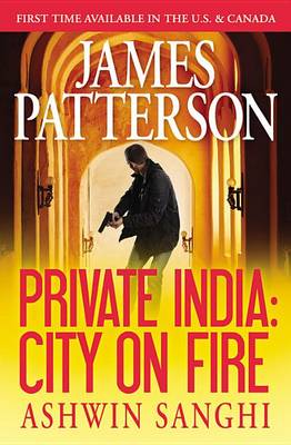 Private India: City on Fire by James Patterson