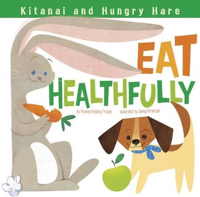 Kitanai and Hungry Hare Eat Healthfully book