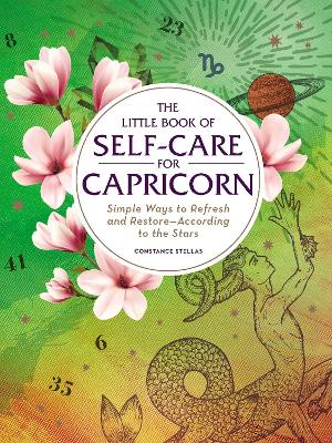 The Little Book of Self-Care for Capricorn: Simple Ways to Refresh and Restore—According to the Stars book