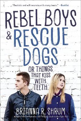 Rebel Boys and Rescue Dogs, or Things That Kiss with Teeth book