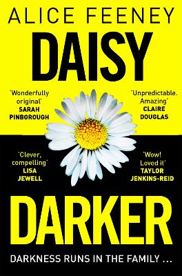 Daisy Darker: A Gripping Psychological Thriller With a Killer Ending You'll Never Forget by Alice Feeney