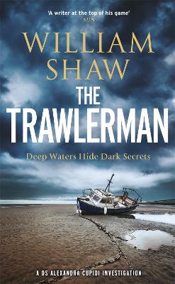 The Trawlerman: a Dungeness mystery starring DS Alexandra Cupidi book