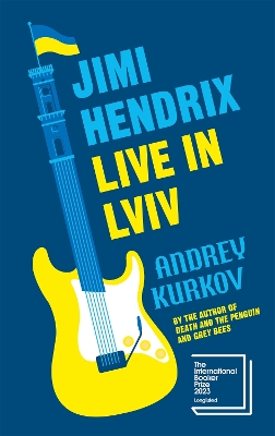 Jimi Hendrix Live in Lviv: Longlisted for the International Booker Prize 2023 book