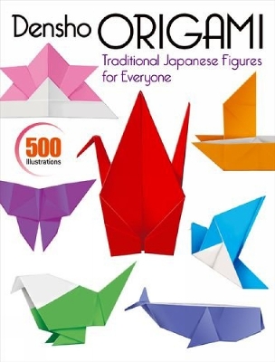 Densho Origami: Traditional Japanese Figures For Everyone book