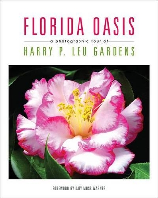 Florida Oasis a Photographic Tour of Harry P. Leu Gardens book