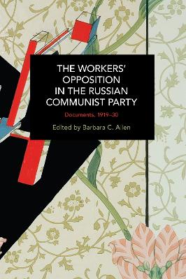 The Workers' Opposition in the Russian Communist Party: Documents, 1919-30 book