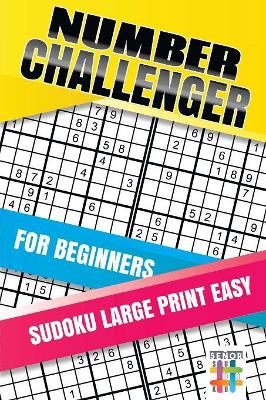 Number Challenger for Beginners Sudoku Large Print Easy book