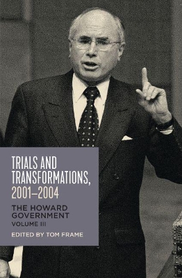 Trials and Transformations, 2001-2004: The Howard Government, Vol III book