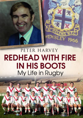 Redhead with Fire in His Boots: My Life in Rugby book