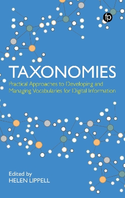 Taxonomies: Practical Approaches to Developing and Managing Vocabularies for Digital Information book