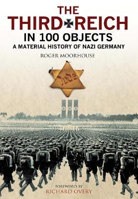 The Third Reich in 100 Objects: A Material History of Nazi Germany book