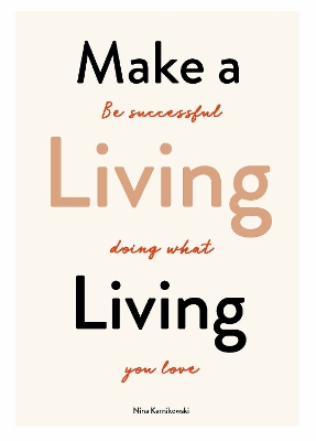 Make a Living Living: Be Successful Doing What You Love book