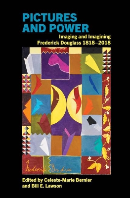 Pictures and Power: Imaging and Imagining Frederick Douglass 1818-2018 book