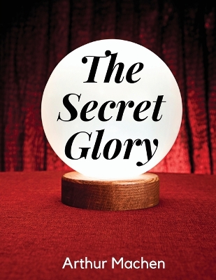 The Secret Glory book