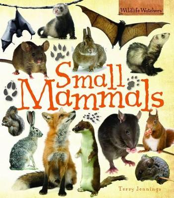 Small Mammals by Terry Jennings