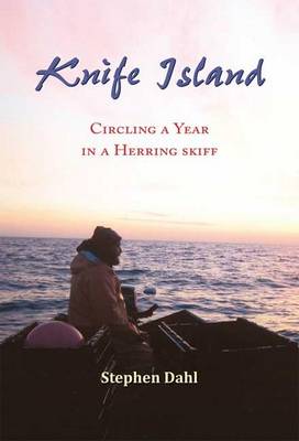 Knife Island: Circling a Year in a Herring Skiff book