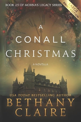 A A Conall Christmas - A Novella (Large Print Edition): A Scottish, Time Travel Romance by Bethany Claire