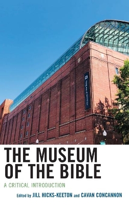 The Museum of the Bible: A Critical Introduction by Jill Hicks-Keeton